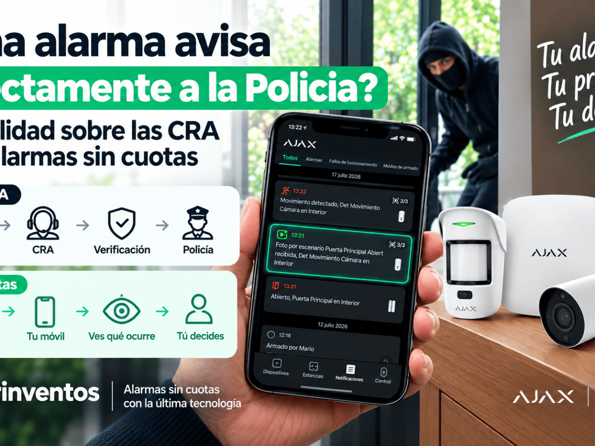 ¿Una alarma avisa directamente a la Policía? La realidad sobre las CRA y las alarmas sin&nbsp;cuotas